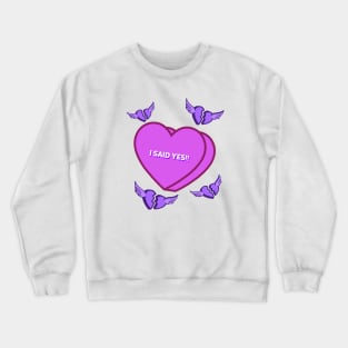 I SAID YES valentine heart with broken wing hearts Crewneck Sweatshirt